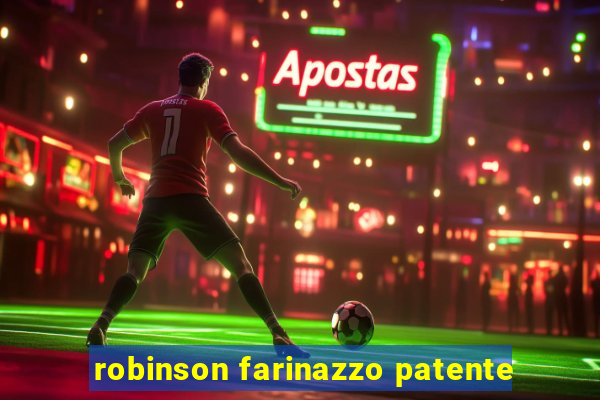 robinson farinazzo patente